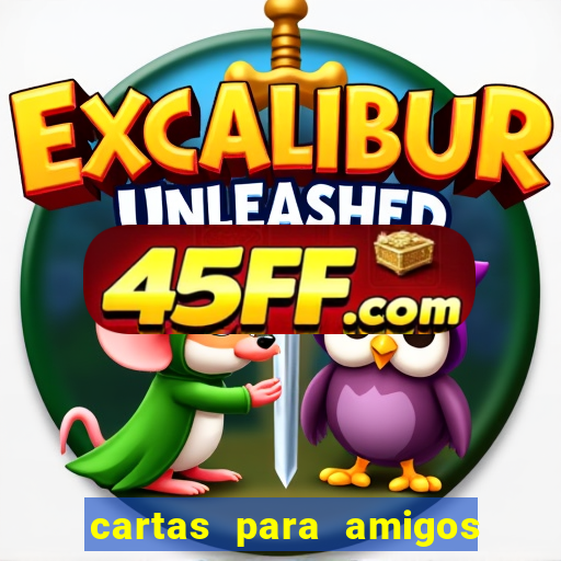 cartas para amigos da escola